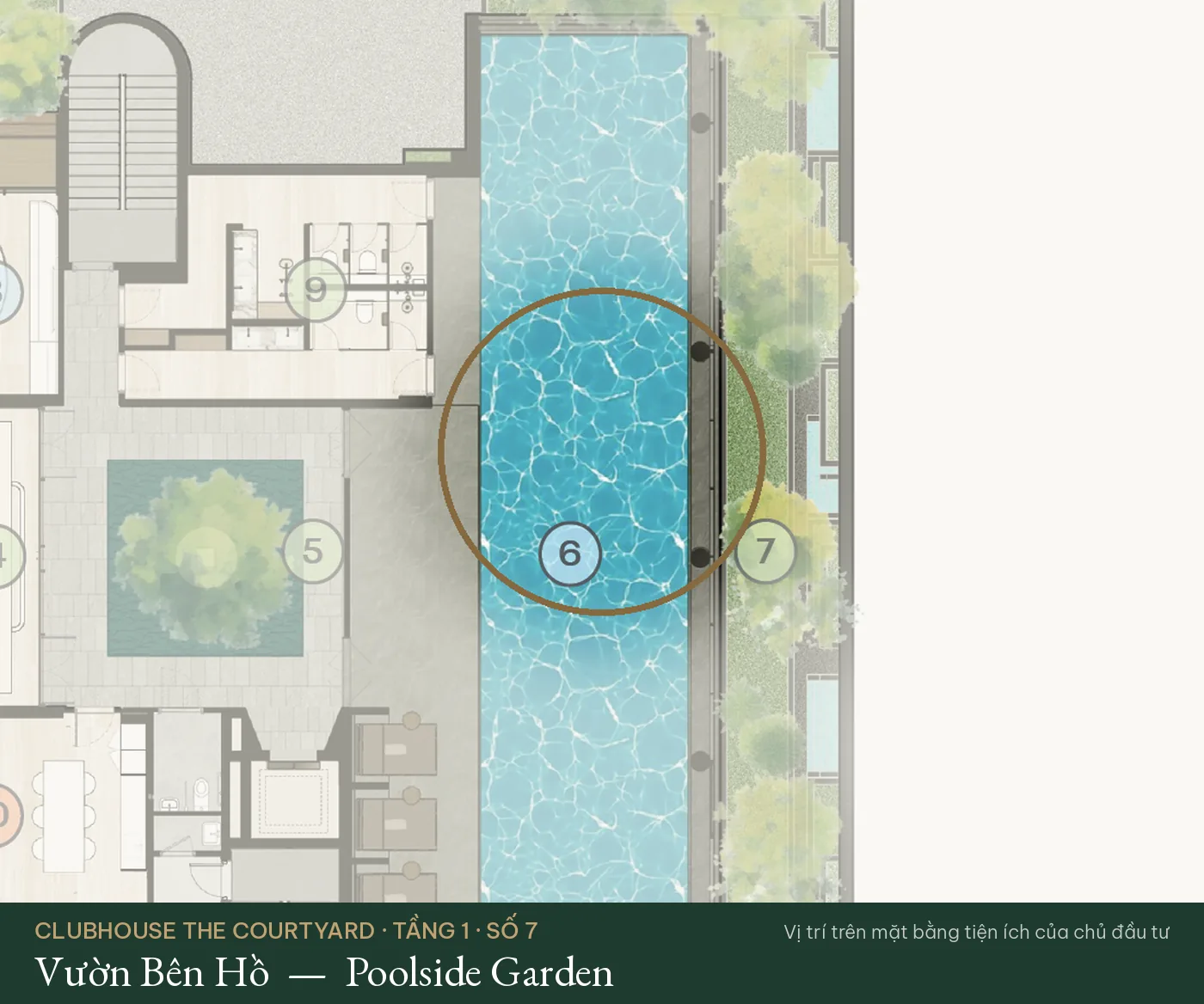 Vị trí số 7 – Vườn Bên Hồ (Poolside Garden) trên mặt bằng tiện ích Clubhouse The Courtyard – The Fullton Regal